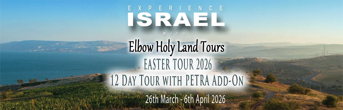 Christian Israel Tour - Easter 2026 - Elbow Holy Land Tours Christian Israel Tour - Easter 2026 - Elbow Holy Land Tours